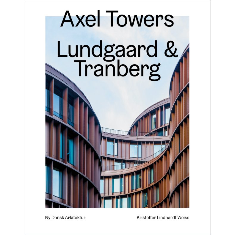 Axel Towers, Lundgaard & Tranberg   Ny dansk arkitektur Bd. 8 