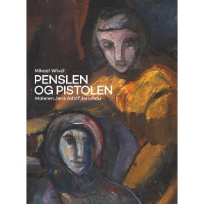 Penslen og Pistolen Maleren Jens Adolf Jerichau