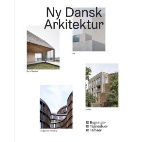 Ny Dansk Arkitektur 10 bygninger, 10 tegnestuer, 10 temaer