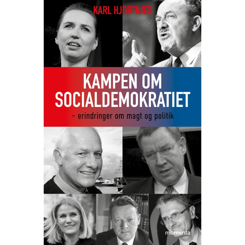 Kampen om Socialdemokratiet erindringer om magt og politik
