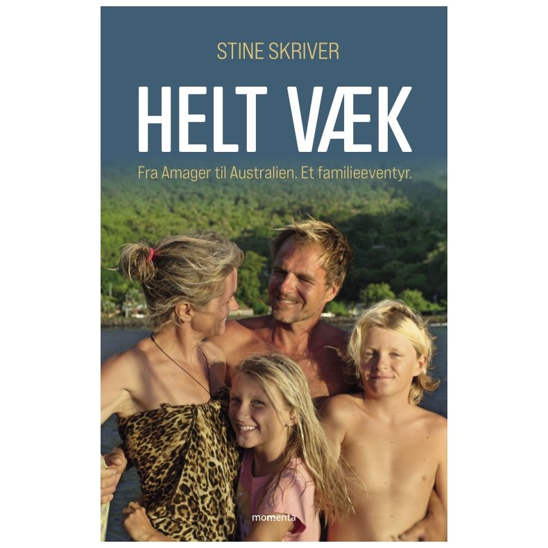 Helt vk Fra Amager til Australien. Et familieeventyr.