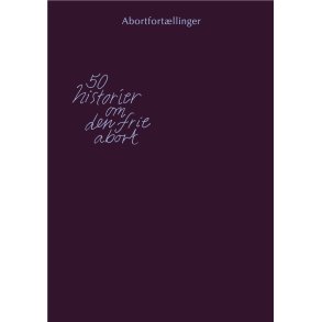 Abortfortllinger 50 historier om den frie abort