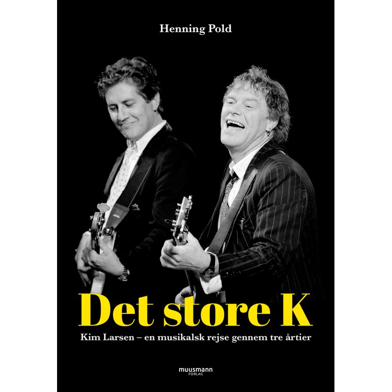 Det store K - Kim Larsen En musikalsk rejse gennem tre rtier