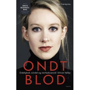 Ondt blod Grdighed, svindel og storhedsvanvid i Silicon Valley