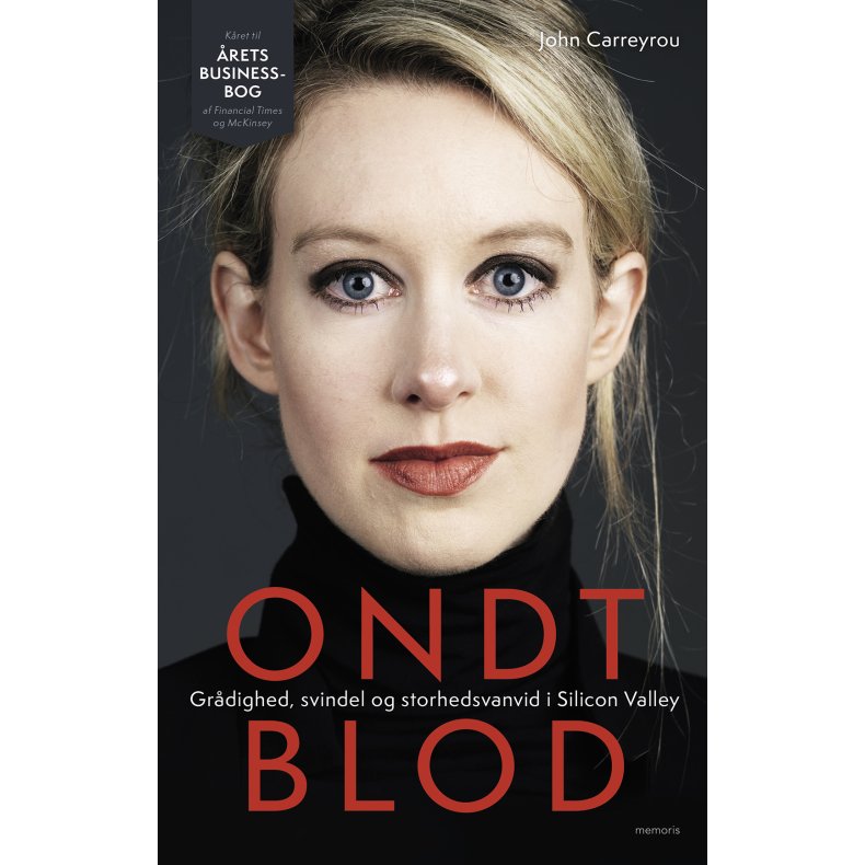 Ondt blod Grdighed, svindel og storhedsvanvid i Silicon Valley