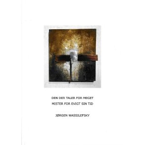 DEN DER TALER FOR MEGET MISTER FOR EVIGT SIN TID 