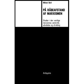 P rbeafstand  af marxismen Studier i den vestlige marxismes selvkritik, udvidelse og afvikling