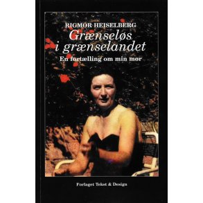 Grnsels i grnselandet En fortlling om min mor