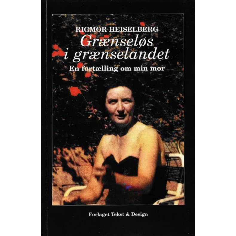 Grnsels i grnselandet En fortlling om min mor