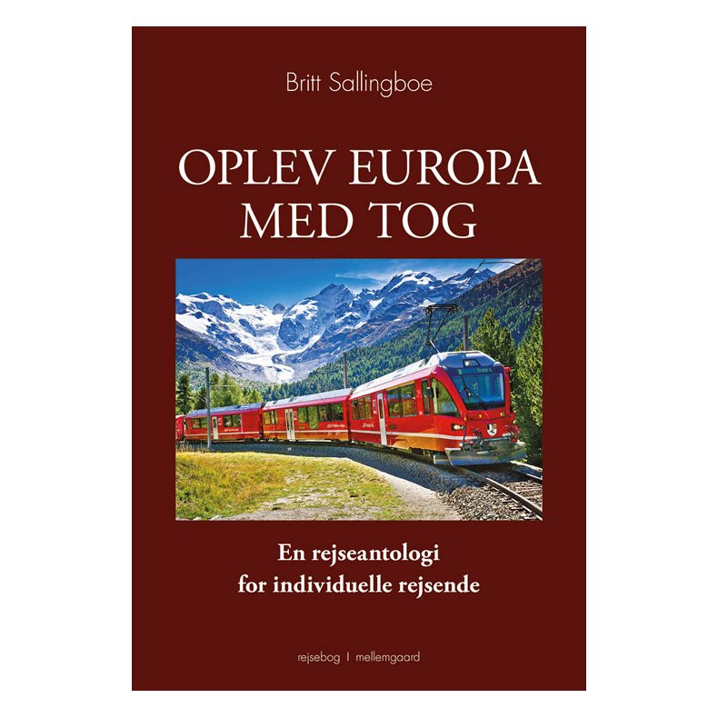 Oplev Europa med tog en rejseantologi for individuelle rejsende