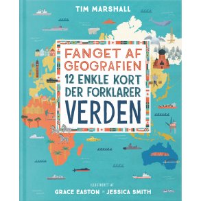 Fanget af geografien, illustreret 12 enkle kort der forklarer verden