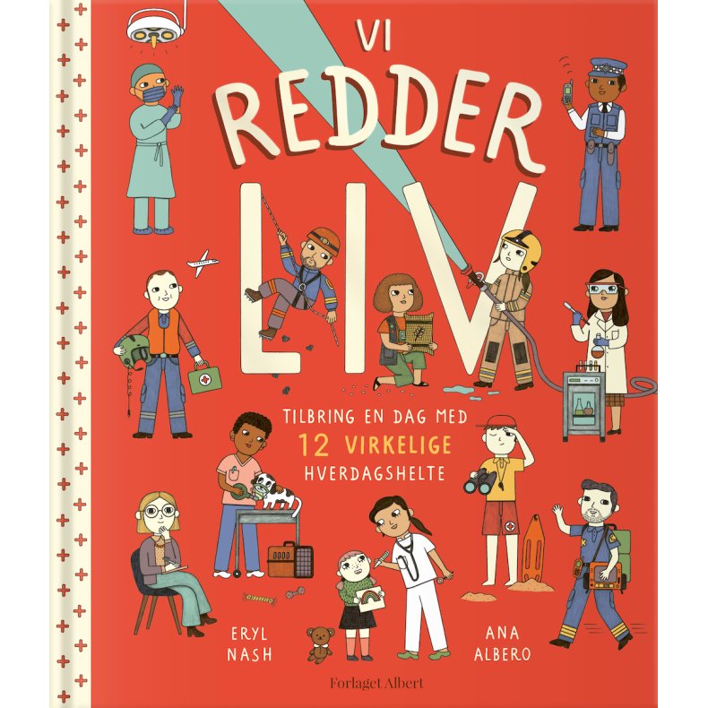 Vi redder liv Tilbring en dag med 12 virkelige hverdagshelte