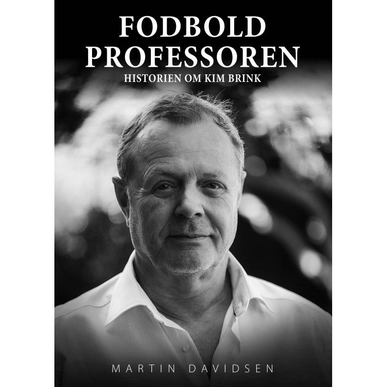 Fodboldprofessoren Historien om Kim Brink