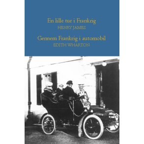 En lille tur i Frankrig - Gennem Frankrig i automobil Forord af Julian Barnes