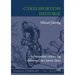Cykelsportens historie 25 bermte cykler og rytterne, der krte dem