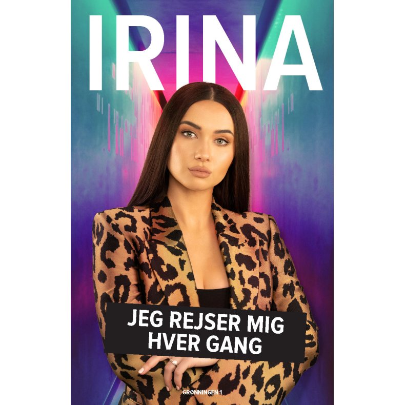 IRINA Jeg rejser mig hver gang
