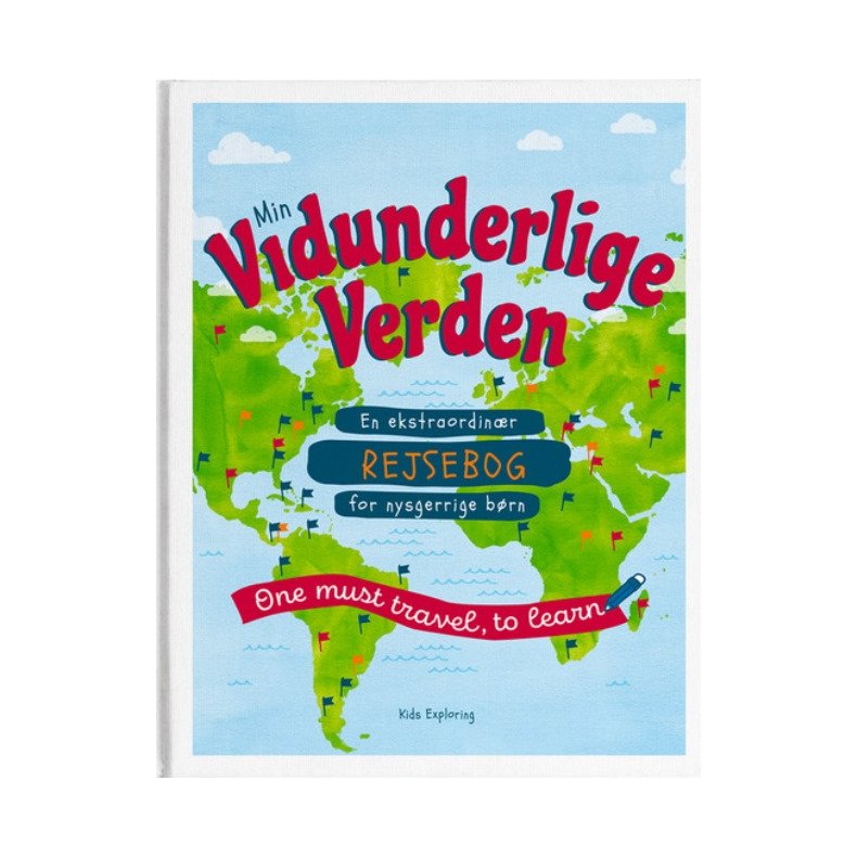 Min Vidunderlige Verden En ekstraordinr rejsebog for nysgerrige brn