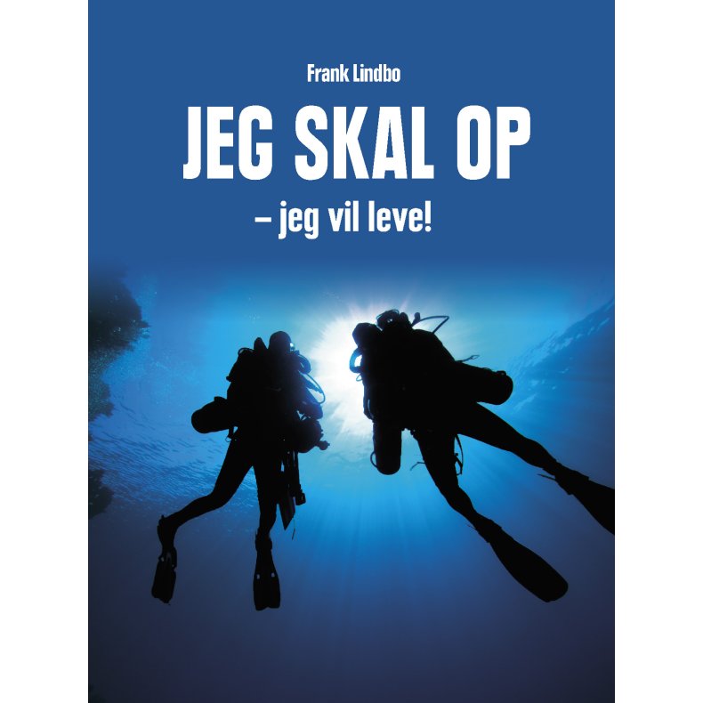 Jeg skal op Jeg vil leve!