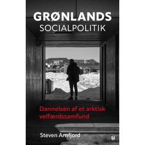 Gr�nlands socialpolitik Dannelsen af et arktisk velf�rdssamfund