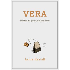 VERA Kvinden, der gav alt, men intet havde