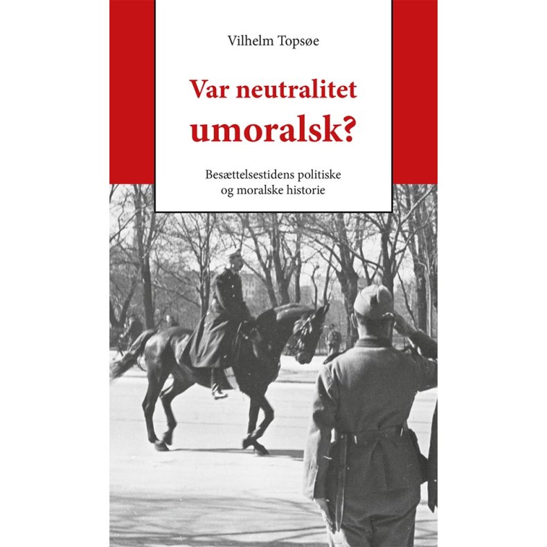 Var neutralitet umoralsk? Besttelsestidens politiske og moralske historie