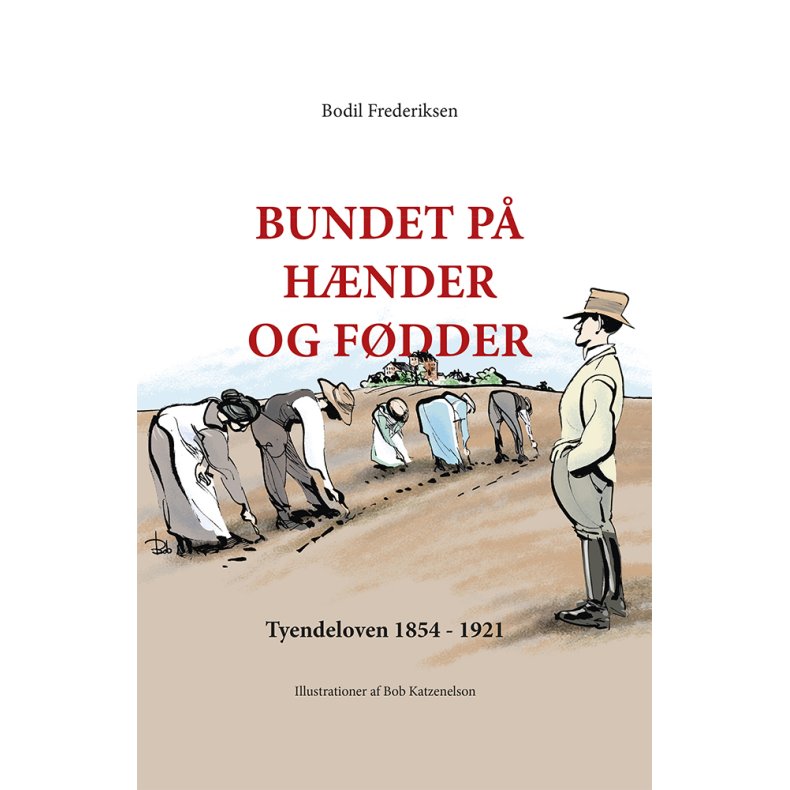 Bundet p hnder og fdder Tyendeloven 1854 - 1921