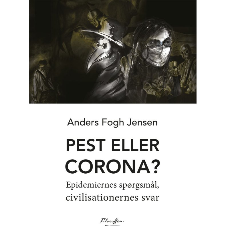 Pest eller corona? Epidemiernes sprgsml, civilisationernes svar