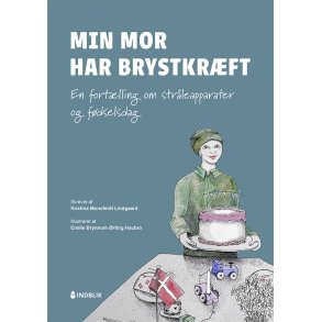 Min mor har brystkrft En fortlling om strleapparater og fdselsdag