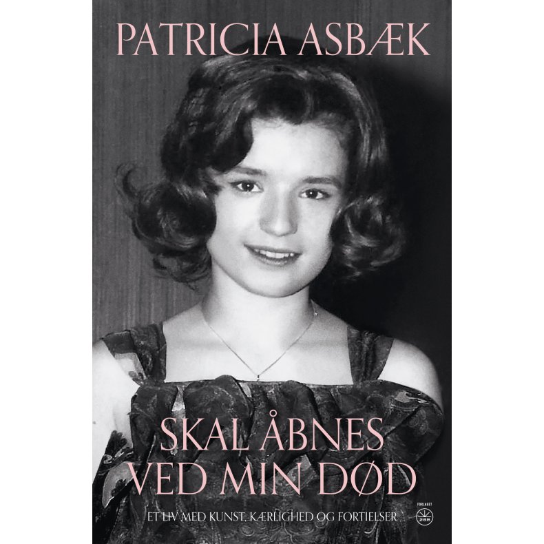 Skal bnes ved min dd Et liv med kunst, krlighed og fortielser