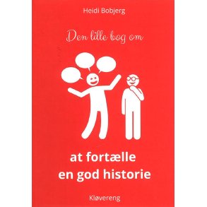 Den lille bog om at fortlle en god historie 