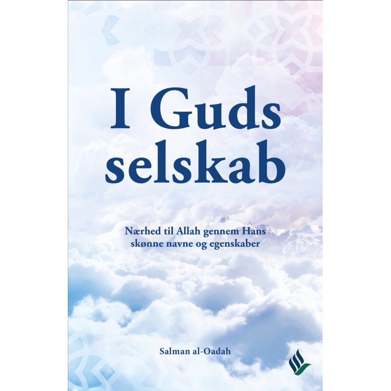 I Guds selskab Nrhed til Allah gennem Hans sknne navne og egenskaber