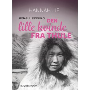 Den lille kvinde fra Thule - Arnarulunnguaq 