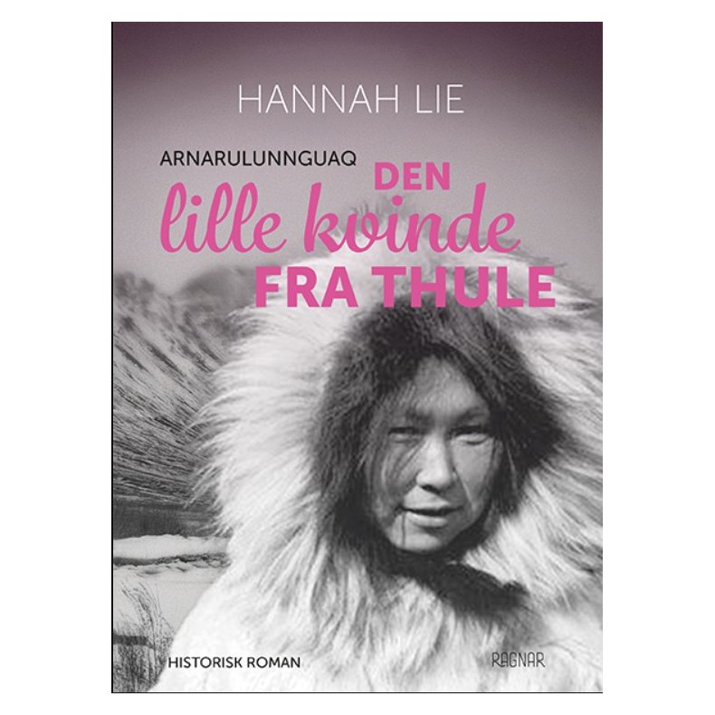Den lille kvinde fra Thule - Arnarulunnguaq 