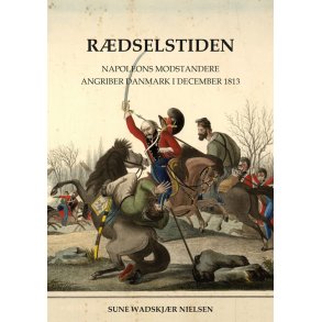 Rdselstiden Napoleons modstandere angriber Danmark i december 1813