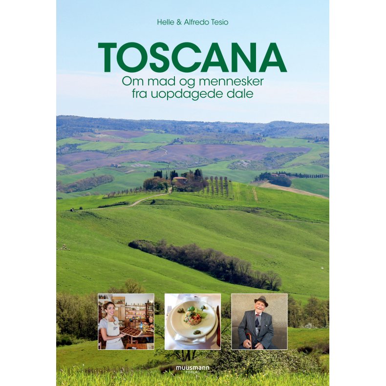 Toscana Om mad og mennesker fra uopdagede dale