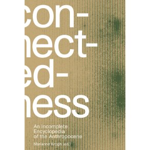 Connectedness An Incomplete Encyclopedia of the Anthropocene