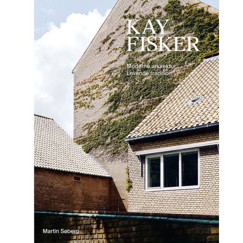 Kay Fisker Moderne arkitektur  levende tradition