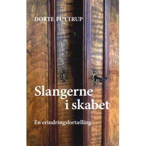 Slangerne i skabet. En erindringsfortlling 