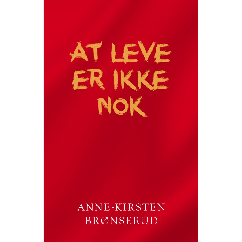 At leve er ikke nok 