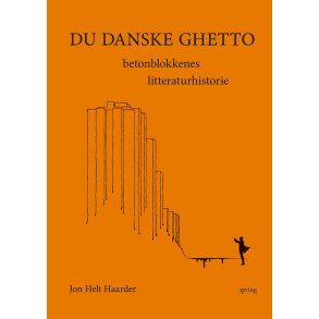 Du danske ghetto Betonblokkenes litteraturhistorie