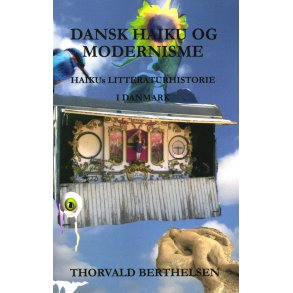 Dansk Haiku og Modernisme Haikus litteraturhistorie i Danmark 