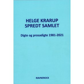 Spredt Samlet Digte og prosadigte 1981-2021 