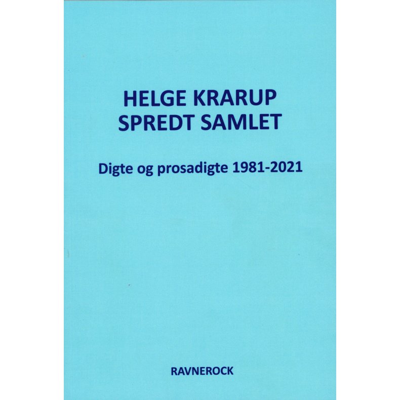 Spredt Samlet Digte og prosadigte 1981-2021 