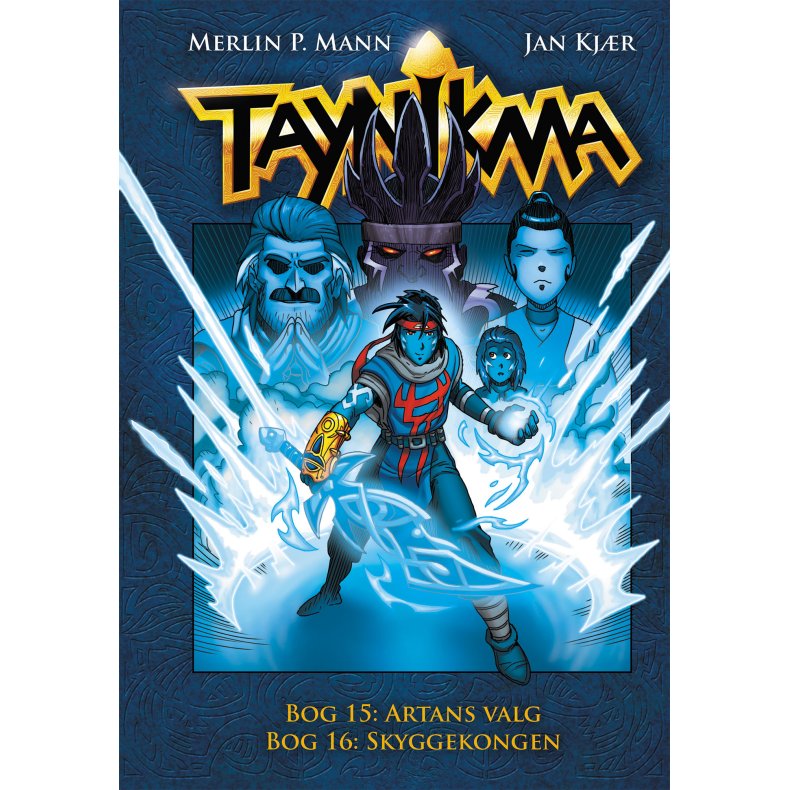 Taynikma 15 og 16: Artans Valg og Skyggekongen 