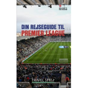 Din rejseguide til Premier League 