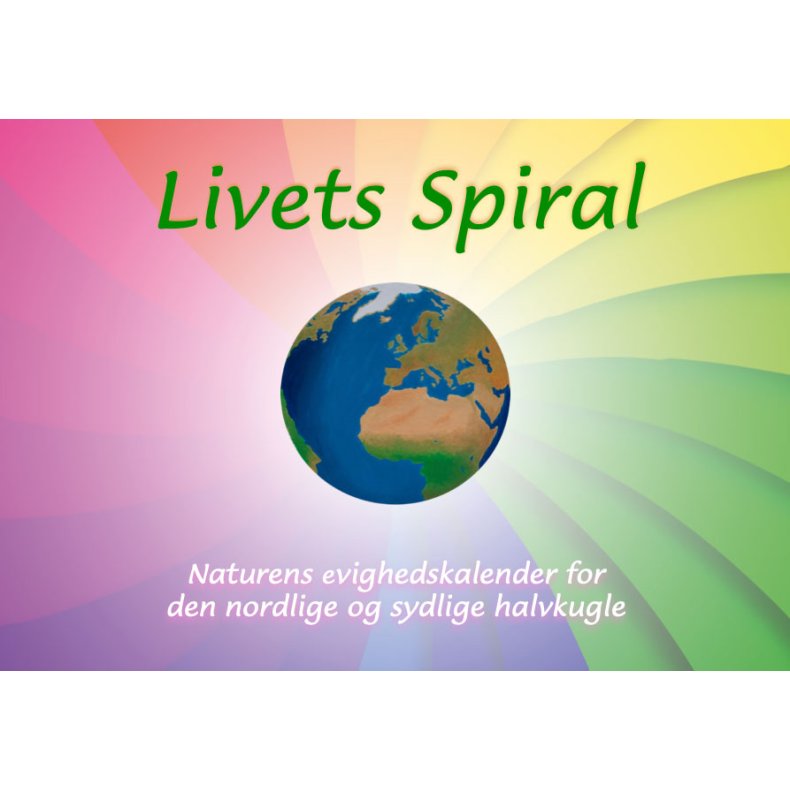 Livets spiral - Naturens evighedskalender for den nordlige og sydlige halvkugle 