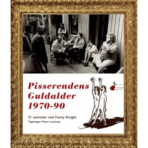 Pisserendens Guldalder 1970-90 21 samtaler ved Fanny Knight