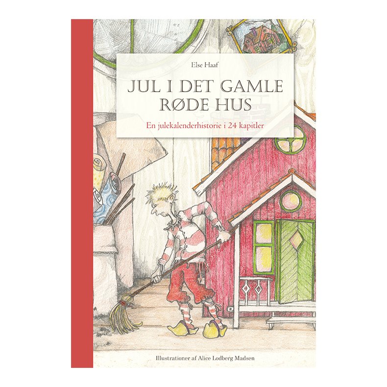 Jul i det gamle rde hus En julekalenderhistorie i 24 kapitler