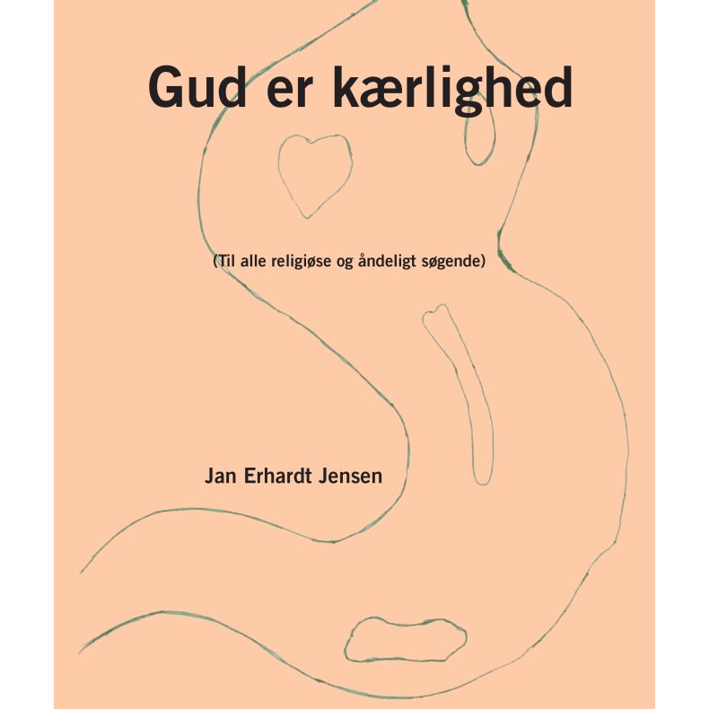 Gud er krlighed (Til alle religise og ndeligt sgende)