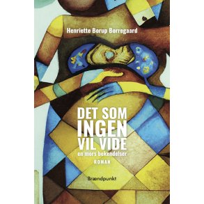 Det som ingen vil vide en mors bekendelser